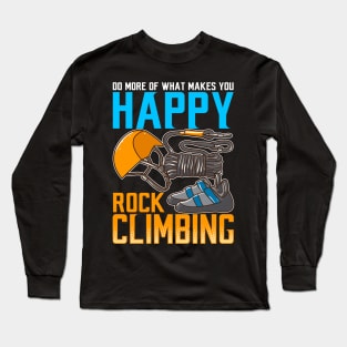 Rock Climbing Do What Makes You Happy Long Sleeve T-Shirt